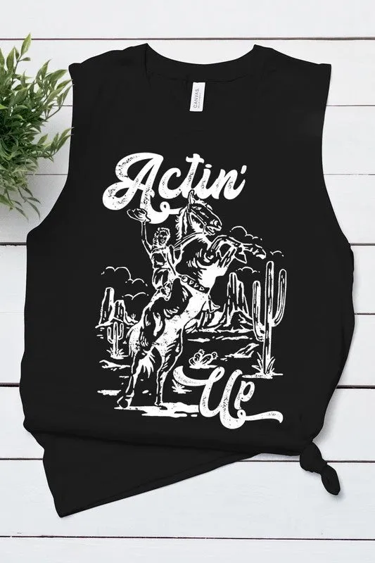 Actin' Up Muscle Tank