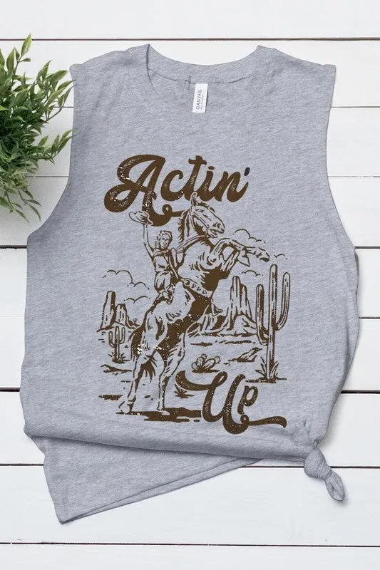 Actin' Up Muscle Tank