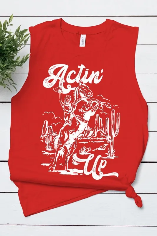 Actin' Up Muscle Tank