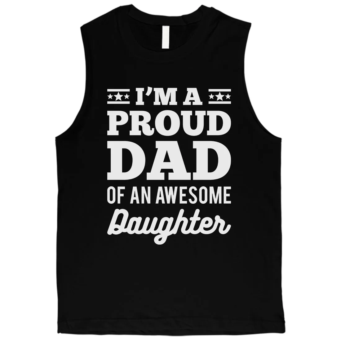 I'm A Proud Dad Mens Sentimental Fun Loyal Muscle Shirt Dad Gift